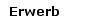 Erwerb